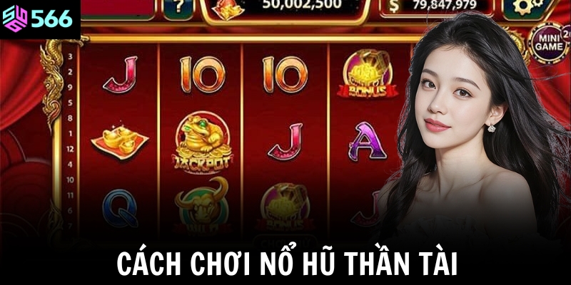 Nổ hũ Thần Tài — Hướng dẫn chi tiết cho game thủ 2025 3 Cách chơi Nổ hũ Thần Tài