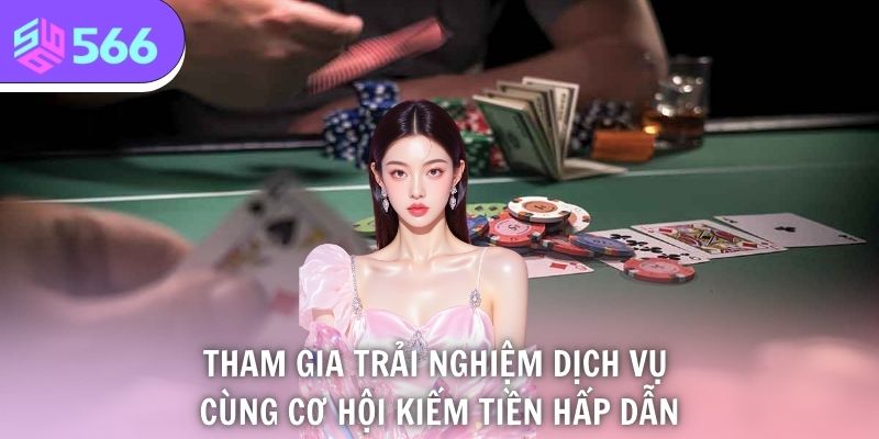 Casino 566 - Giới Thiệu Không Gian Đánh Bạc Tiêu Chuẩn 5 Sao 2 Tham gia trải nghiệm dịch vụ cùng cơ hội kiếm tiền hấp dẫn