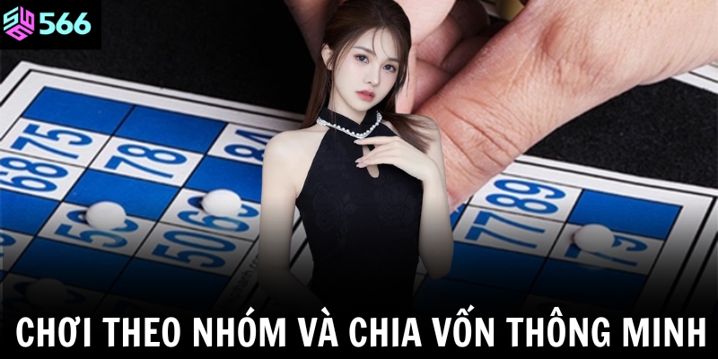 Chơi theo nhóm và chia vốn thông minh