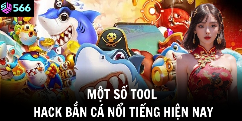 Tool Hack Bắn Cá: Công Cụ Hỗ Trợ Tốt Nhất Cho Game Thủ 3 Một số tool hack bắn cá nổi tiếng hiện nay