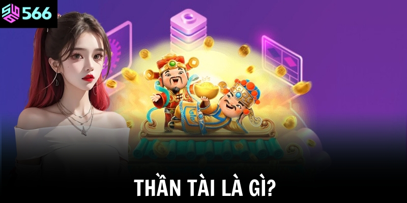 Nổ hũ Thần Tài — Hướng dẫn chi tiết cho game thủ 2025 2 Thần Tài là gì?